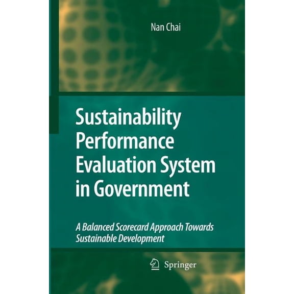 Sustainability Performance Evaluation System in Government: A Balanced Scorecard Approach Towards Sustainable Developmen, (Paperback)