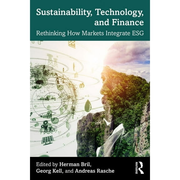 Sustainability, Technology, and Finance: Rethinking How Markets Integrate Esg, (Paperback)