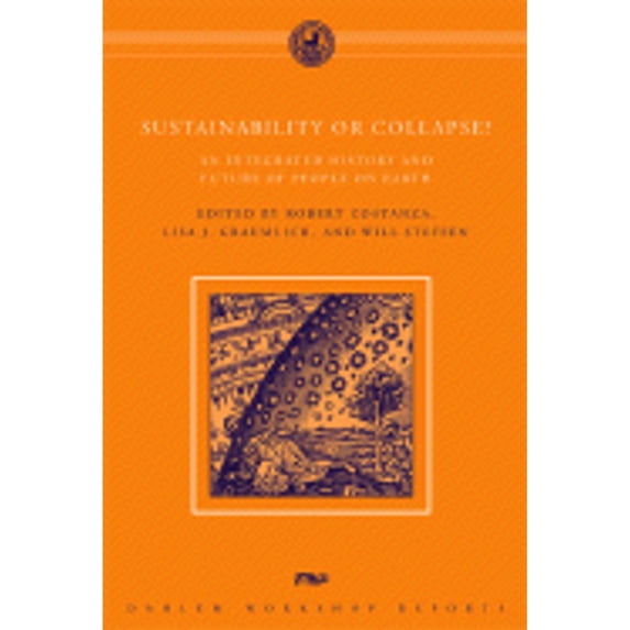 Pre-Owned Sustainabiligy or Collapse?: An Integrated History and Future of People on Earth (Dahlem Workshop Reports) Paperback