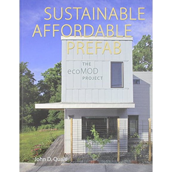 Sustainable, Affordable, Prefab : The ecoMOD Project (Paperback)