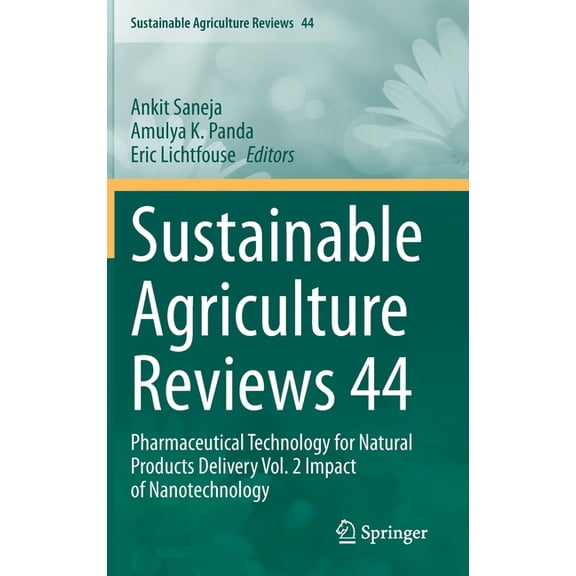 Sustainable Agriculture Reviews Sustainable Agriculture Reviews 44: Pharmaceutical Technology for Natural Products Delivery Vol. 2 Impact of Nanotechnol, Book 44, (Hardcover)