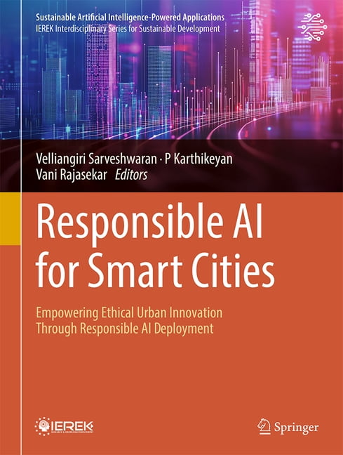 Sustainable Artificial Intelligence-Powe Responsible AI for Smart ...