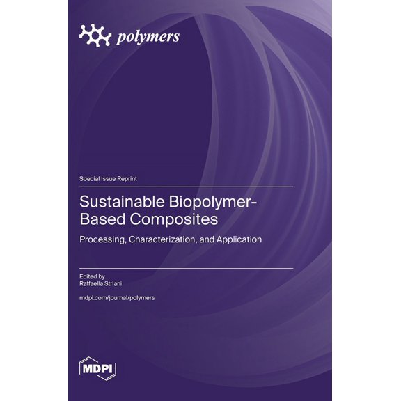 Sustainable Biopolymer-Based Composites: Processing, Characterization, and Application, (Hardcover)