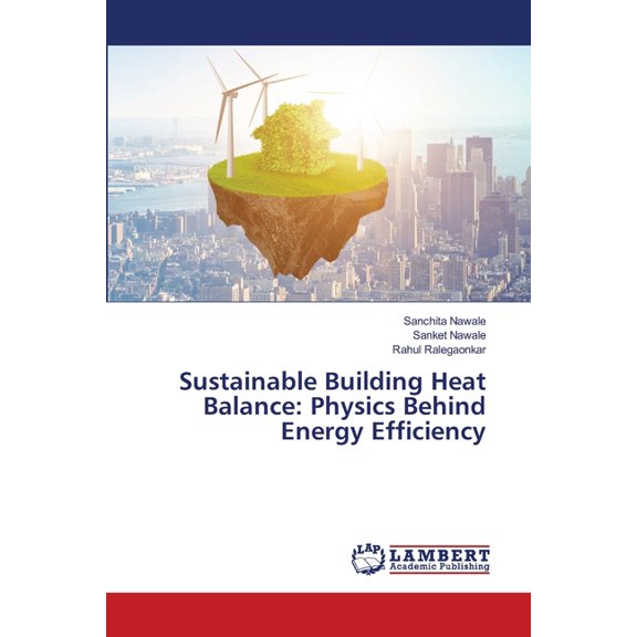 Sustainable Building Heat Balance: Physics Behind Energy Efficiency, (Paperback)