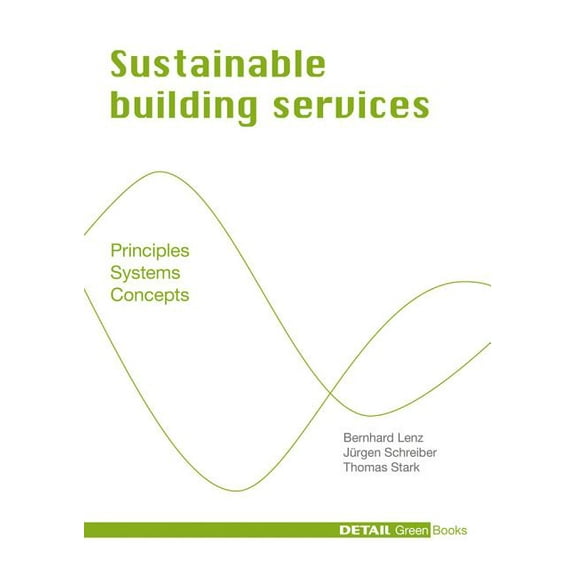 Detail Green Books Sustainable Building Services: Principles - Systems - Concepts, (Hardcover)