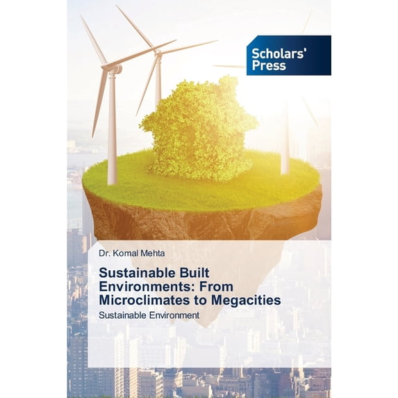 Sustainable Built Environments: From Microclimates to Megacities, (Paperback)