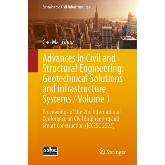 Sustainable Civil Infrastructures Advances in Civil and Structural Engineering: Geotechnical Solutions and Infrastructure Systems / Volume 1: Proceedings , (Paperback)