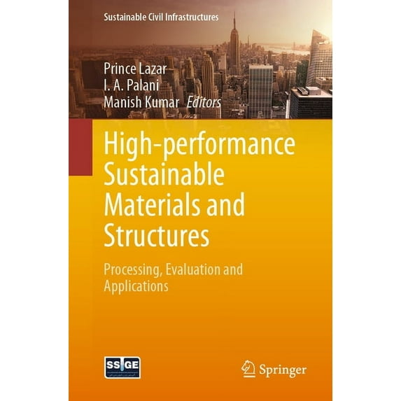 Sustainable Civil Infrastructures High-Performance Sustainable Materials and Structures: Processing, Evaluation and Applications, (Paperback)
