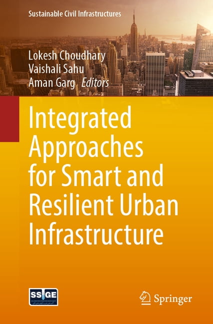 Sustainable Civil Infrastructures Integrated Approaches for Smart and Resilient Urban Infrastructure, (Paperback)