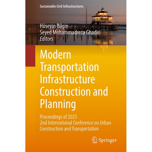 Sustainable Civil Infrastructures Modern Transportation Infrastructure Construction and Planning: Proceedings of 2025 2nd International Conference on Urba, (Paperback)