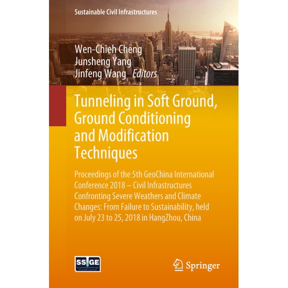 Sustainable Civil Infrastructures Tunneling in Soft Ground, Ground Conditioning and Modification Techniques: Proceedings of the 5th Geochina International, (Paperback)