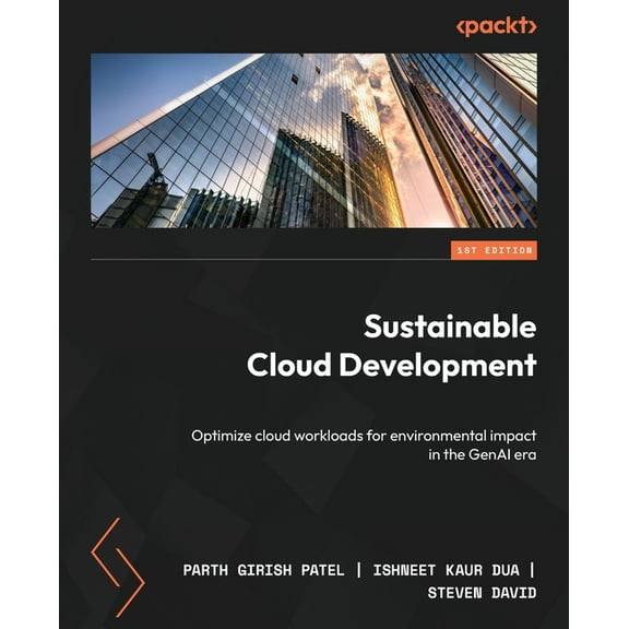 Sustainable Cloud Development: Optimize cloud workloads for environmental impact in the GenAI era, (Paperback)