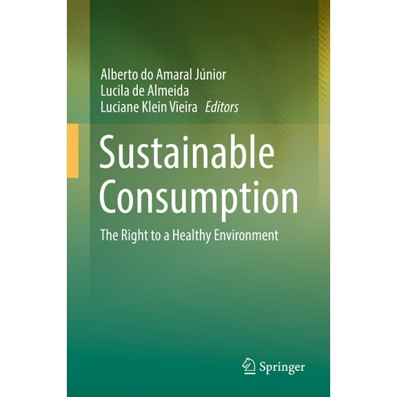 Sustainable Consumption: The Right to a Healthy Environment, (Hardcover)