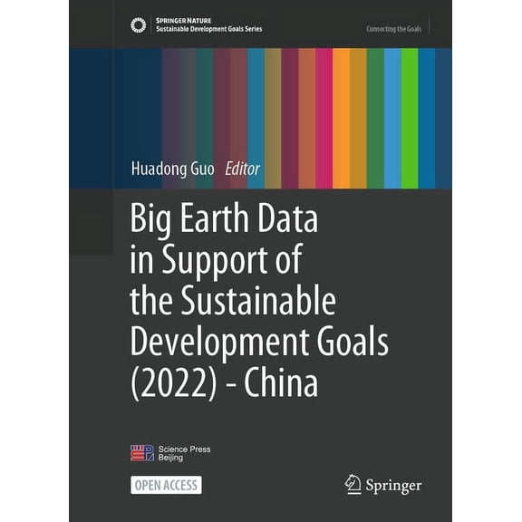 Sustainable Development Goals Big Earth Data in Support of the Sustainable Development Goals (2022) - China, (Hardcover)