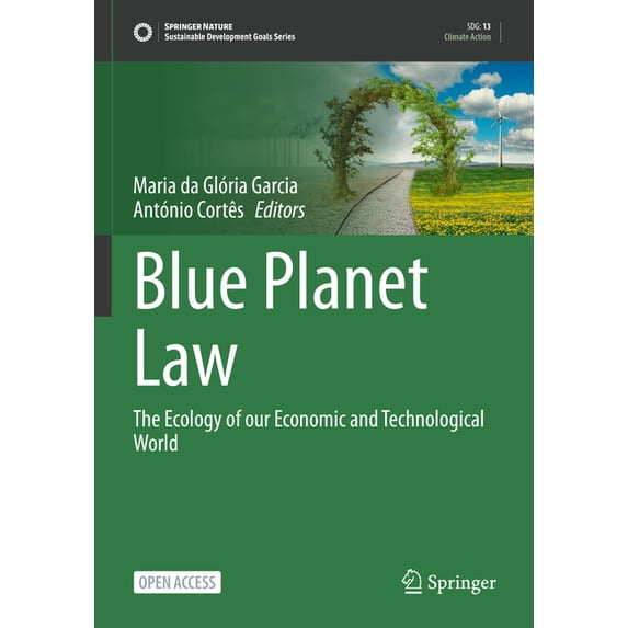 Sustainable Development Goals Blue Planet Law: The Ecology of Our Economic and Technological World, (Paperback)
