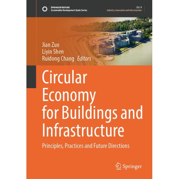 Sustainable Development Goals Circular Economy for Buildings and Infrastructure: Principles, Practices and Future Directions, (Hardcover)