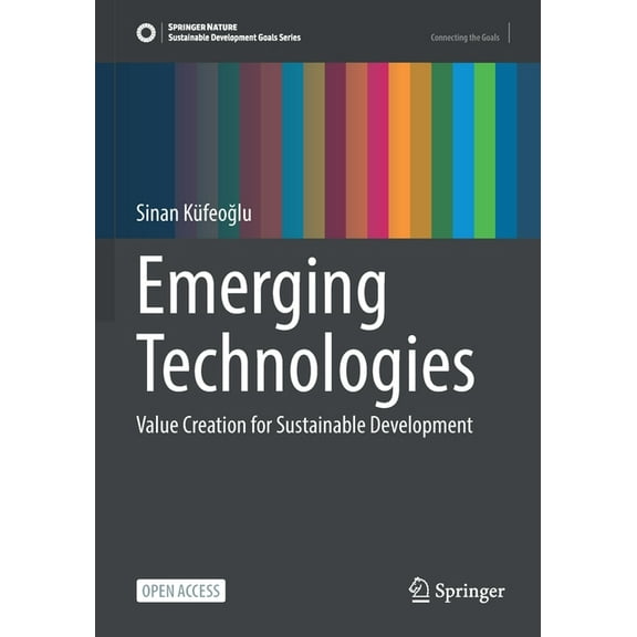 Sustainable Development Goals Emerging Technologies: Value Creation for Sustainable Development, (Paperback)