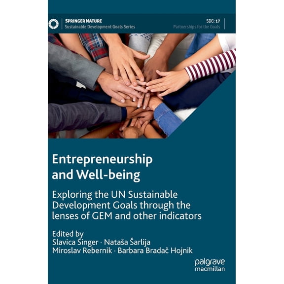 Sustainable Development Goals Entrepreneurship and Well-Being: Exploring the Un Sustainable Development Goals Through the Lenses of Gem and Other Indi, (Hardcover)