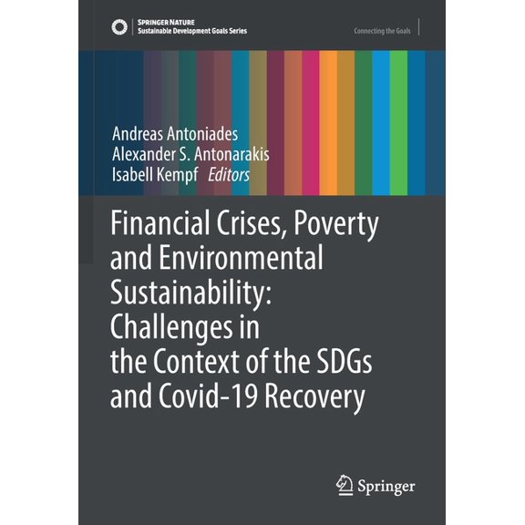 Sustainable Development Goals Financial Crises, Poverty and Environmental Sustainability: Challenges in the Context of the Sdgs and Covid-19 Recovery, (Paperback)