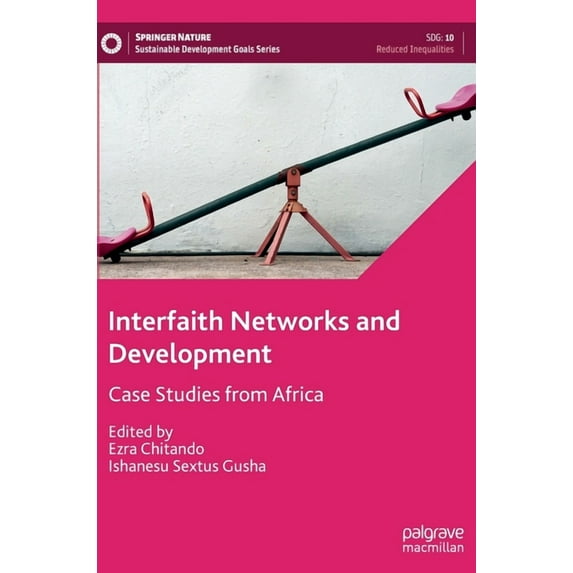 Sustainable Development Goals Interfaith Networks and Development: Case Studies from Africa, (Hardcover)