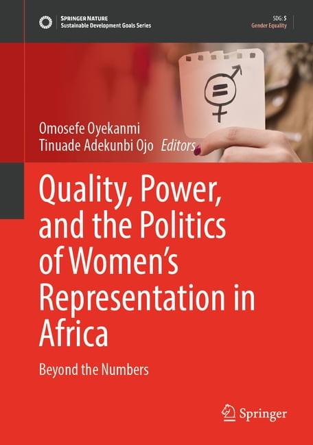 Sustainable Development Goals Quality, Power, and the Politics of Women's Representation in Africa: Beyond the Numbers, (Hardcover)