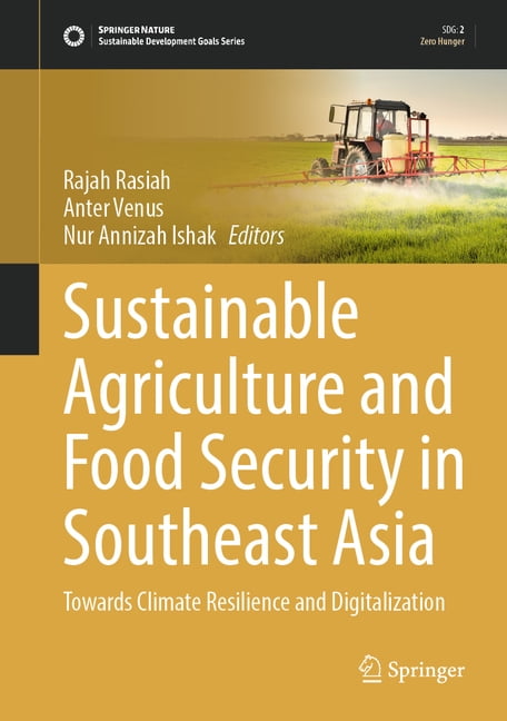 Sustainable Development Goals Sustainable Agriculture and Food Security in Southeast Asia: Towards Climate Resilience and Digitalization, (Hardcover)