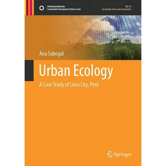 Sustainable Development Goals Urban Ecology: A Case Study of Lima City, Perú, (Hardcover)