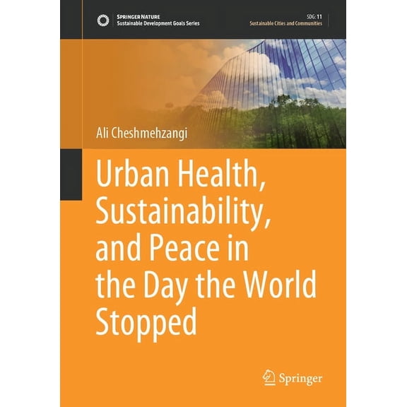 Sustainable Development Goals Urban Health, Sustainability, and Peace in the Day the World Stopped, (Hardcover)