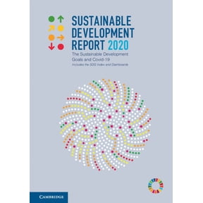 Sustainable Development Report 2020: The Sustainable Development Goals and Covid-19 Includes the Sdg Index and Dashboard, (Paperback)