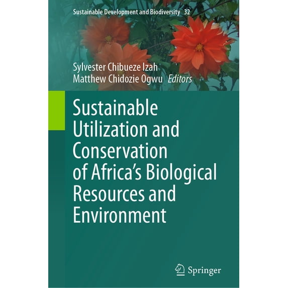Sustainable Development and Biodiversity Sustainable Utilization and Conservation of Africa's Biological Resources and Environment, Book 32, (Hardcover)