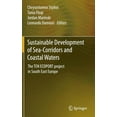 thumbnail image 1 of Sustainable Development of Sea-Corridors and Coastal Waters: The Ten Ecoport Project in South East Europe, (Hardcover), 1 of 1