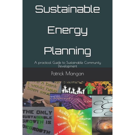 Sustainable Energy Planning: A Practical Guide to Sustainable Community Development