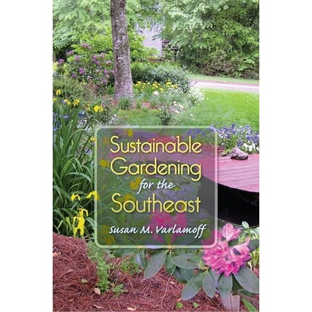 Pre-Owned Sustainable Gardening for the Southeast (Paperback)