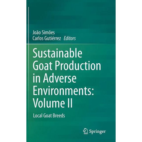 Sustainable Goat Production in Adverse Environments: Volume II: Local Goat Breeds, (Hardcover)