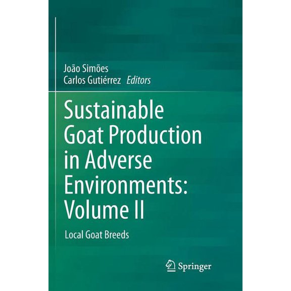 Sustainable Goat Production in Adverse Environments: Volume II: Local Goat Breeds, (Paperback)