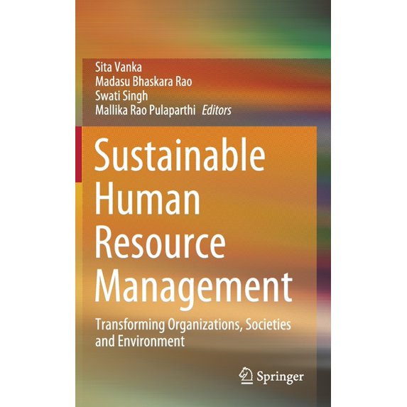Sustainable Human Resource Management: Transforming Organizations, Societies and Environment, (Hardcover)