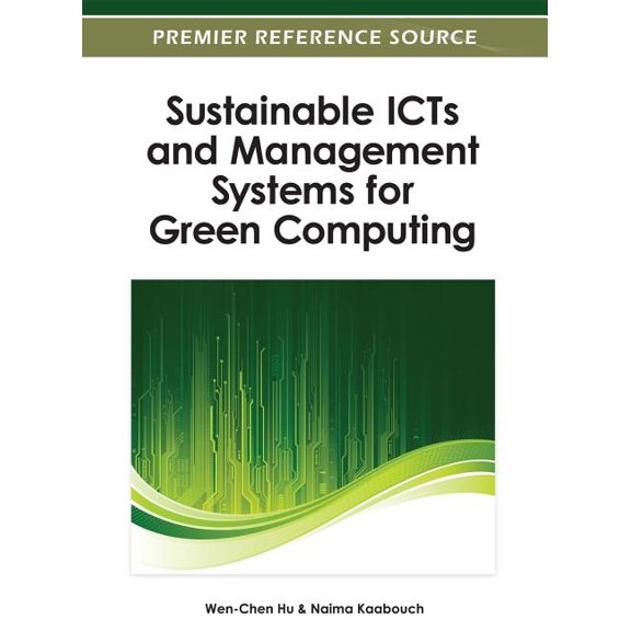 Sustainable ICTs and Management Systems for Green Computing (Hardcover)