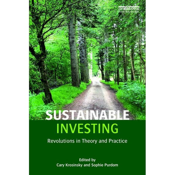 Sustainable Investing: Revolutions in Theory and Practice, (Paperback)