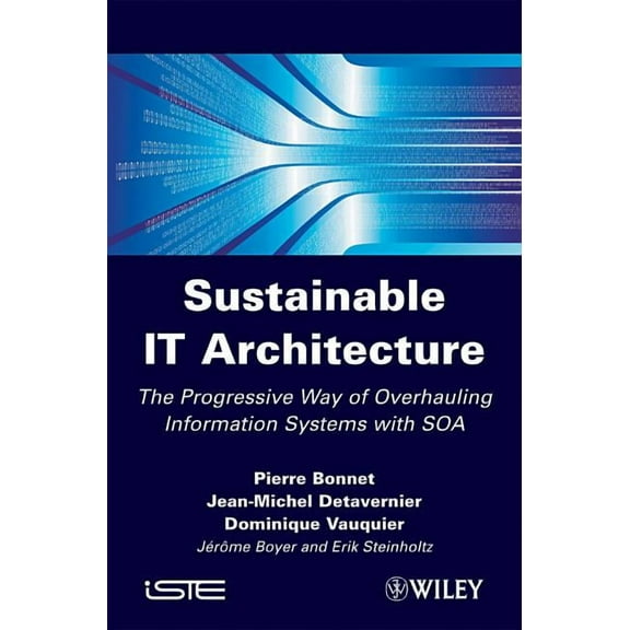 Sustainable It Architecture: The Progressive Way of Overhauling Information Systems with SOA (Hardcover)