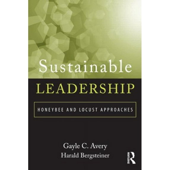 Pre-Owned Sustainable Leadership: Honeybee and Locust Approaches Paperback