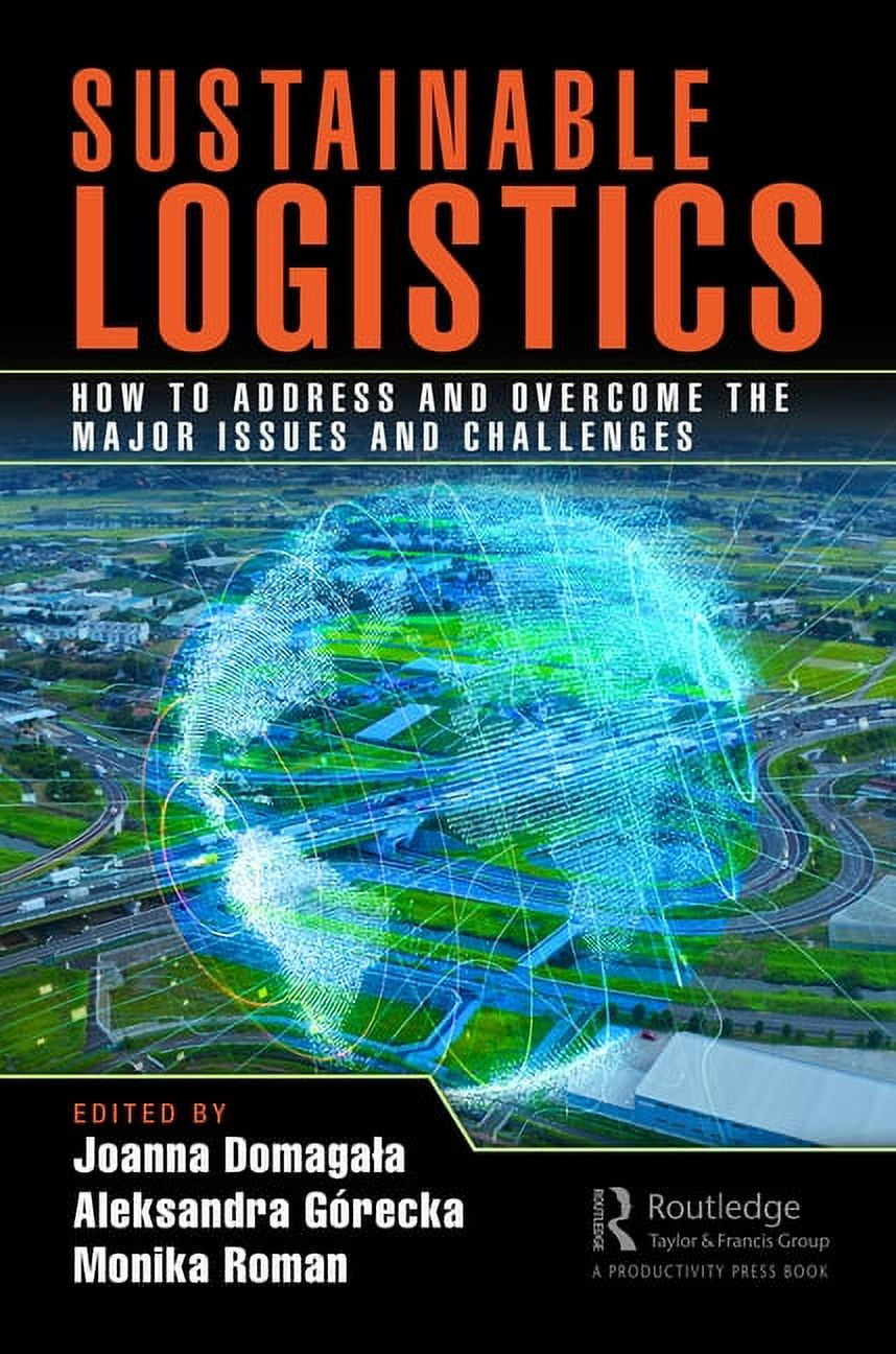 Sustainable Logistics: How to Address and Overcome the Major Issues and ...