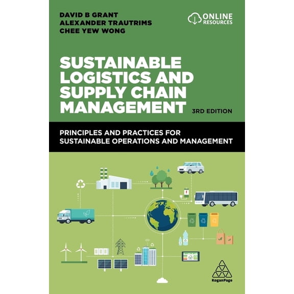 Sustainable Logistics and Supply Chain Management: Principles and Practices for Sustainable Operations and Management, (Paperback)
