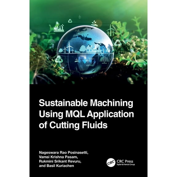 Sustainable Machining Using Mql Application of Cutting Fluids, (Paperback)
