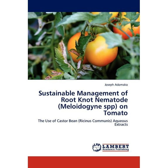 Sustainable Management of Root Knot Nematode (Meloidogyne Spp) on Tomato (Paperback)