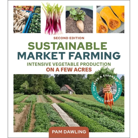 Pre-Owned Sustainable Market Farming, Second Edition: Intensive Vegetable Production on a Few Acres, (Paperback)