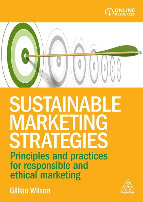 Sustainable Marketing Strategies: Principles and Practices for Responsible and Ethical Marketing, (Hardcover)