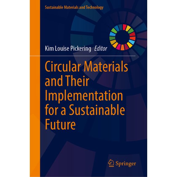 Sustainable Materials and Technology Circular Materials and Their Implementation for a Sustainable Future, (Hardcover)