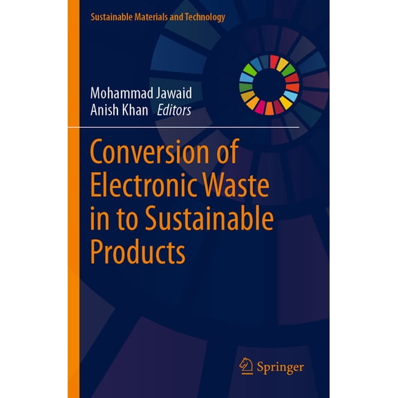 Sustainable Materials and Technology Conversion of Electronic Waste in to Sustainable Products, (Paperback)
