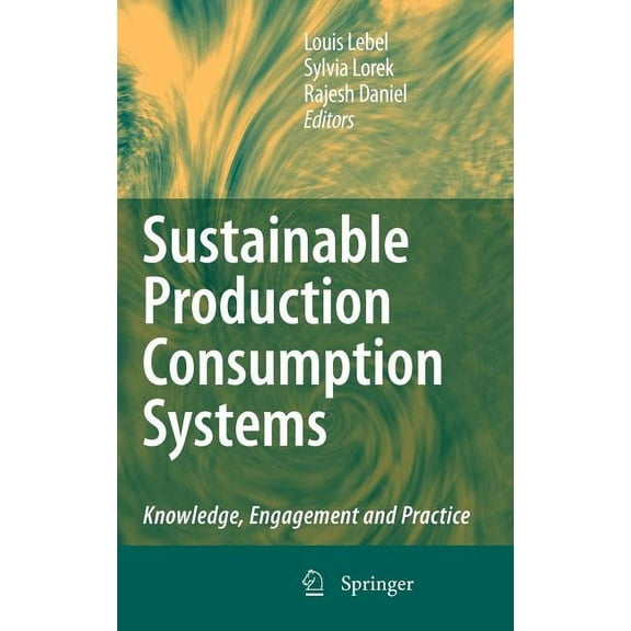 Sustainable Production Consumption Systems: Knowledge, Engagement and Practice, (Hardcover)