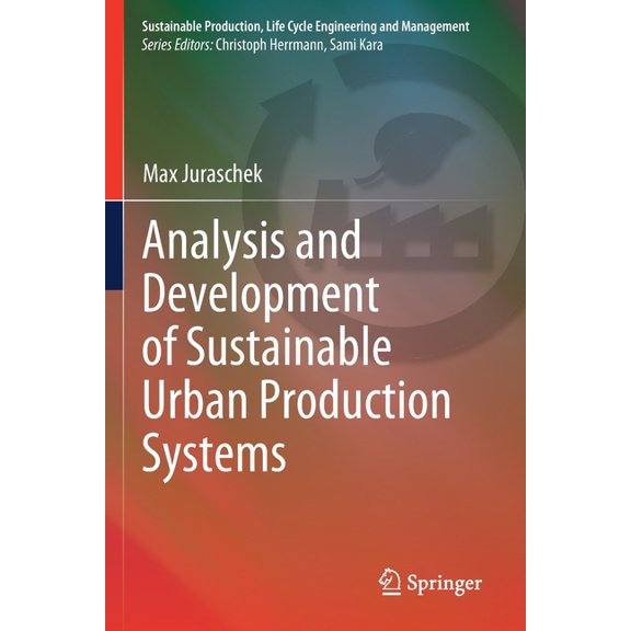 Sustainable Production, Life Cycle Engin Analysis and Development of Sustainable Urban Production Systems, (Paperback)